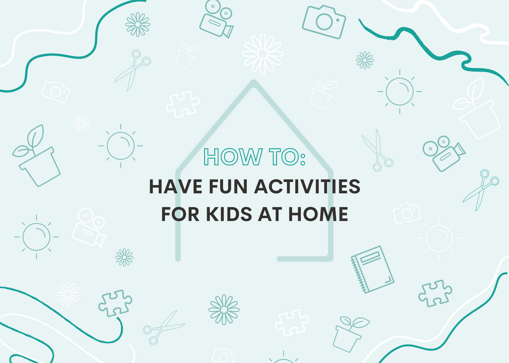How to Have Fun Activities for Kids at Home